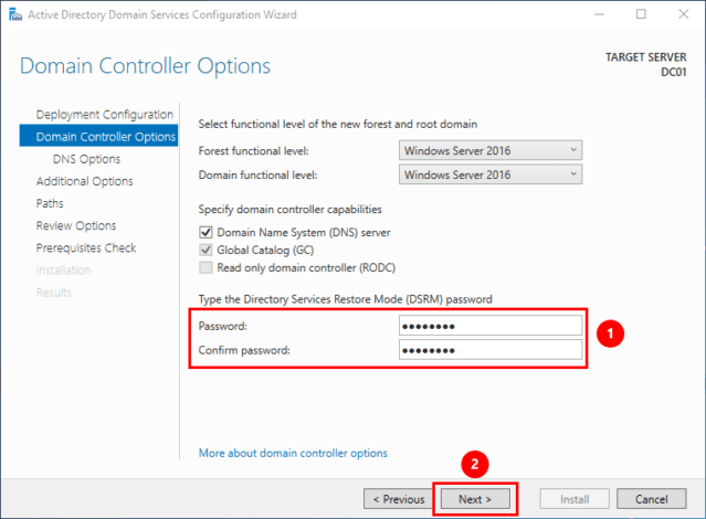 How-to: Install Active Directory Domain Services (AD DS) with a New Forest | GUI 18 How-to: Install Active Directory Domain Services (AD DS) with a New Forest | GUI | Select a Domain and Forest functional level and enter a DSRM password